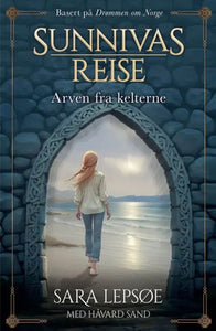 Sunnivas reise - Arven fra kelterne