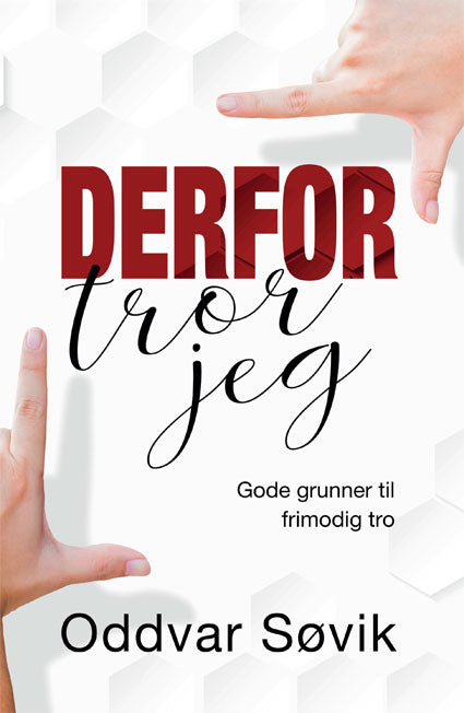 Derfor tror jeg