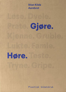 Gjøre. Høre.