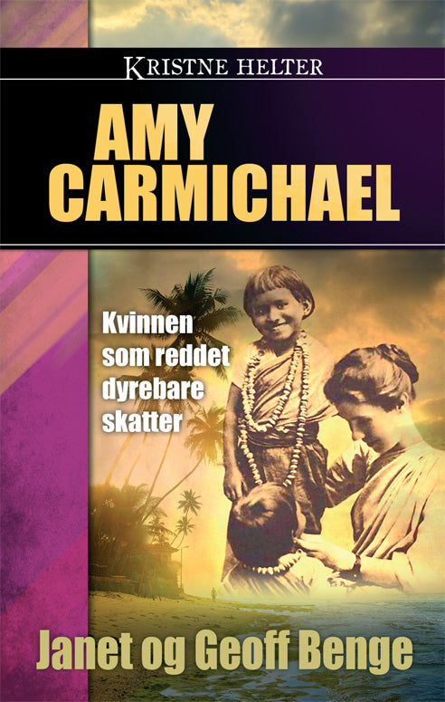 Kristne helter: Amy Carmichael