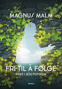 Fri til å følge - Kirke i Jesu fotspor